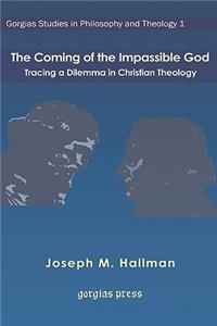 The Coming of the Impassible God: Tracing a Dilemma in Christian Theology