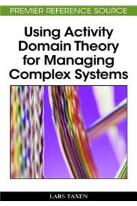 Using Activity Domain Theory for Managing Complex Systems