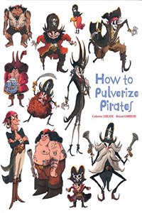 How to Pulverize Pirates