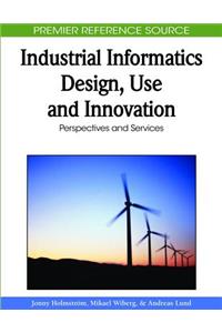Industrial Informatics Design, Use and Innovation: Perspectives and Services
