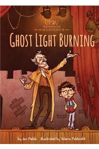 Ghost Light Burning: An Up2u Mystery Adventure