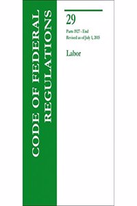 Code of Federal Regulations Title 29, Labor, Parts 1927-End, 2015
