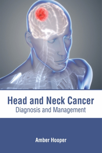 Head and Neck Cancer: Diagnosis and Management