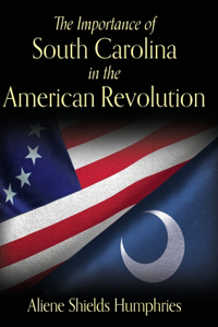 Importance of South Carolina in the American Revolution