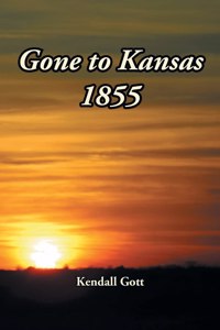 Gone to Kansas 1855