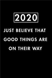 Just Believe That Good Things Are On Their Way