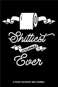 Shittiest Journal Ever A Poop Log Book and Journal