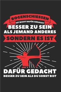 Bogenschiessen Ist Nich Dafür Gedacht Besser Zu Sein Als Jemand Anders Sondern Es Ist Dafür Gedacht Besser Zu Sein Als Du Sonst Bist