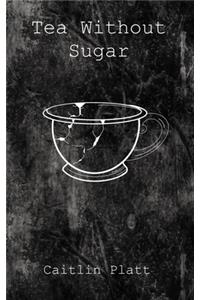 Tea Without Sugar