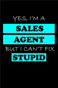 Yes, I'm a Sales Agent But I Can't Fix Stupid