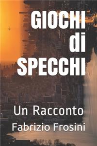 GIOCHI di SPECCHI