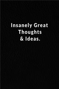 Insanely Great Thoughts & Ideas.