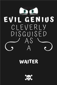 Evil Genius Cleverly Disguised As A Waiter