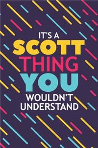 It's a Scott Thing You Wouldn't Understand