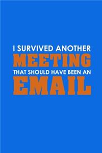 I Survived Another Meeting That Should Have Been An Email