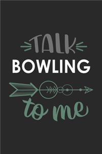 Talk BOWLING To Me Cute BOWLING Lovers BOWLING OBSESSION Notebook A beautiful