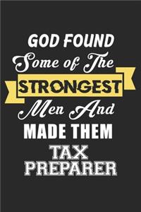 God Found Some Of The Strongest Men And Made Them Tax Preparer