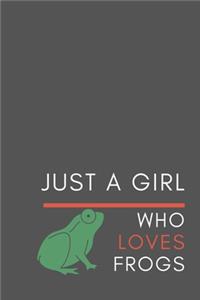 Just a Girl Who Loves Frogs