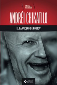 Andréi Chikatilo, el carnicero de Rostov