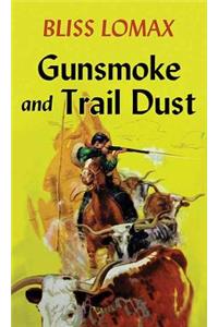 Gunsmoke And Trail Dust