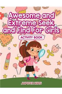Awesome and Extreme Seek and Find For Girls Activity Book