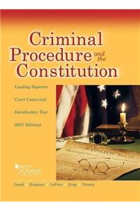 Criminal Procedure and the Constitution, Leading Supreme Court Cases and Introductory Text, 2017