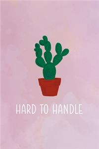 Hard To Handle