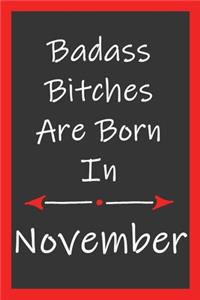 Badass Bitches Are Born In November