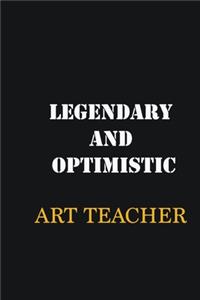 Legendary and Optimistic Art teacher