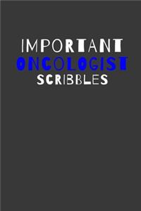 Important Oncologist Scribbles