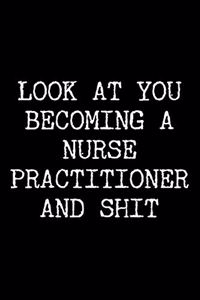 Look at You Becoming a Nurse Practitioner and Shit