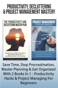 Productivity, Decluttering & Project Management Mastery