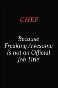 Chef Because Freaking Awesome Is Not An Official Job Title