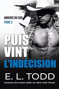 Puis vint l'indécision