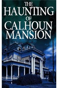 Haunting of Calhoun Mansion