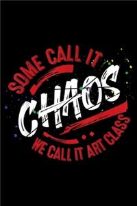 some call it chaos we call it art class