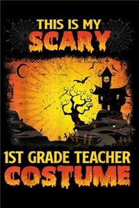 This Is My Scary 1st Grade Teacher Costume