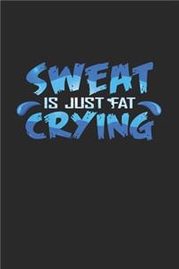 Sweat is just fat crying