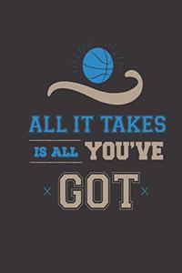 All It Takes Is All You've Got