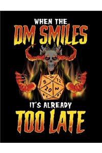 When the DM Smiles It's Already Too Late