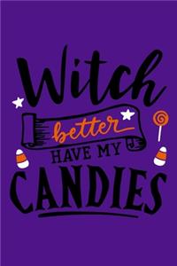 Witch Better Have My Candies