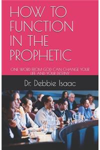 How to Function in the Prophetic