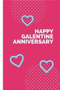 Happy Galentine Anniversary: Gag Gift Sarcastic - Sassy Anniversary Journal - Happy Anniversary - Pet Parents - Animal Lover - Dog - Cat - Gift Under 10 - 6X9 - Punny Keepsake