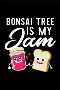 Bonsai Tree Is My Jam