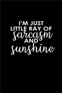 I'm Just A Little Ray Of Sarcasm And Sunshine