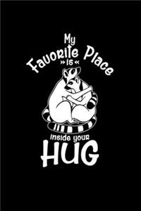 My favorite place is inside your hug
