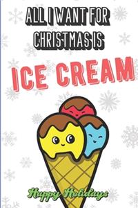 All I Want For Christmas Is Ice Cream