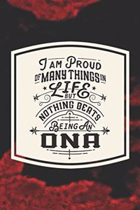 I Am Proud Of Many Things In Life But Nothing Beats Being An Ona