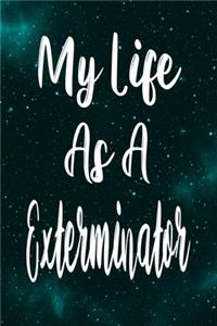 My Life As A Exterminator