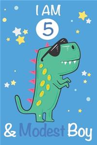 I am 5 and Modest Boy